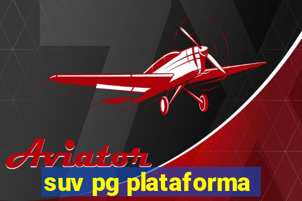 suv pg plataforma